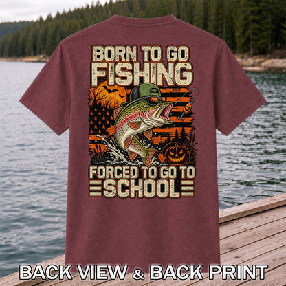 Born to Go Fishing Forced to Go to School Halloween Rainbow Trout T-Shirt | Back Print