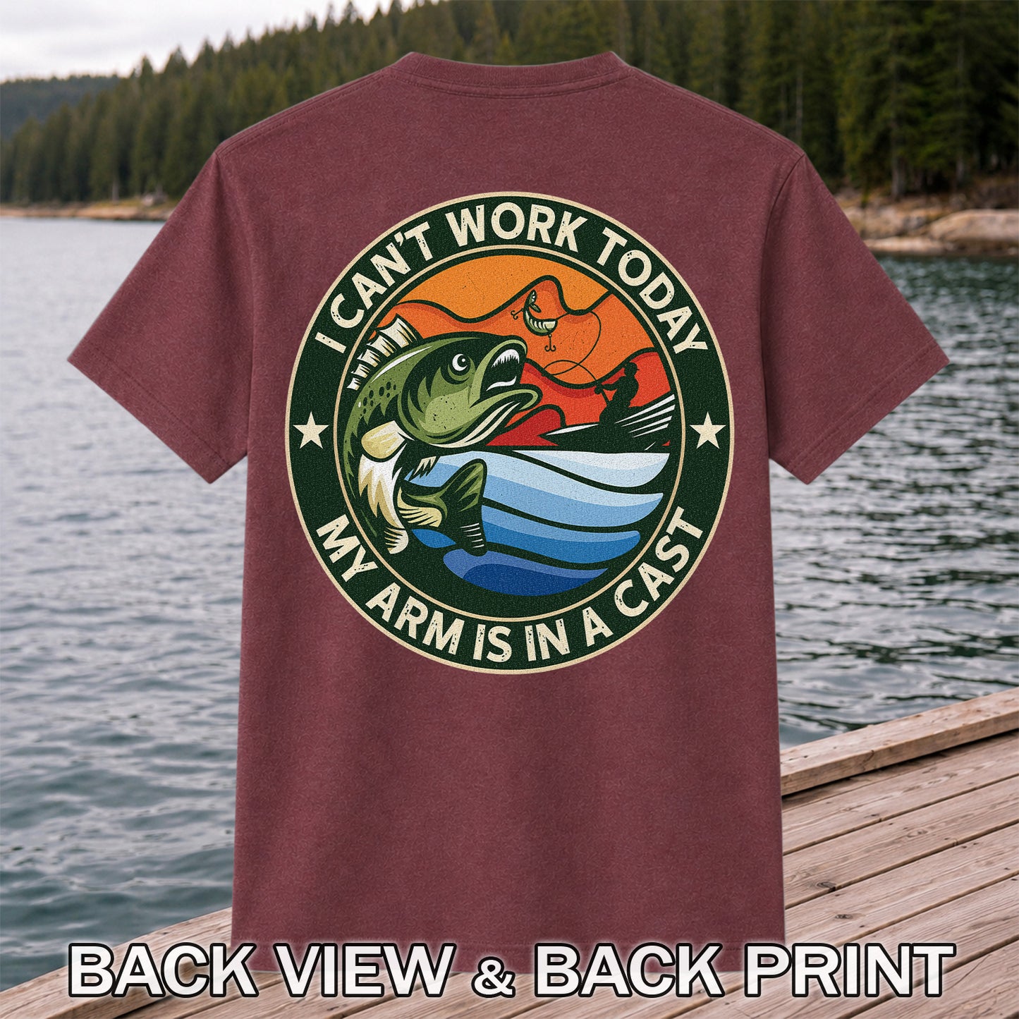 I Can't Work Today My Arm Is in a Cast Funny Bass Fishing T-Shirt | Back Print