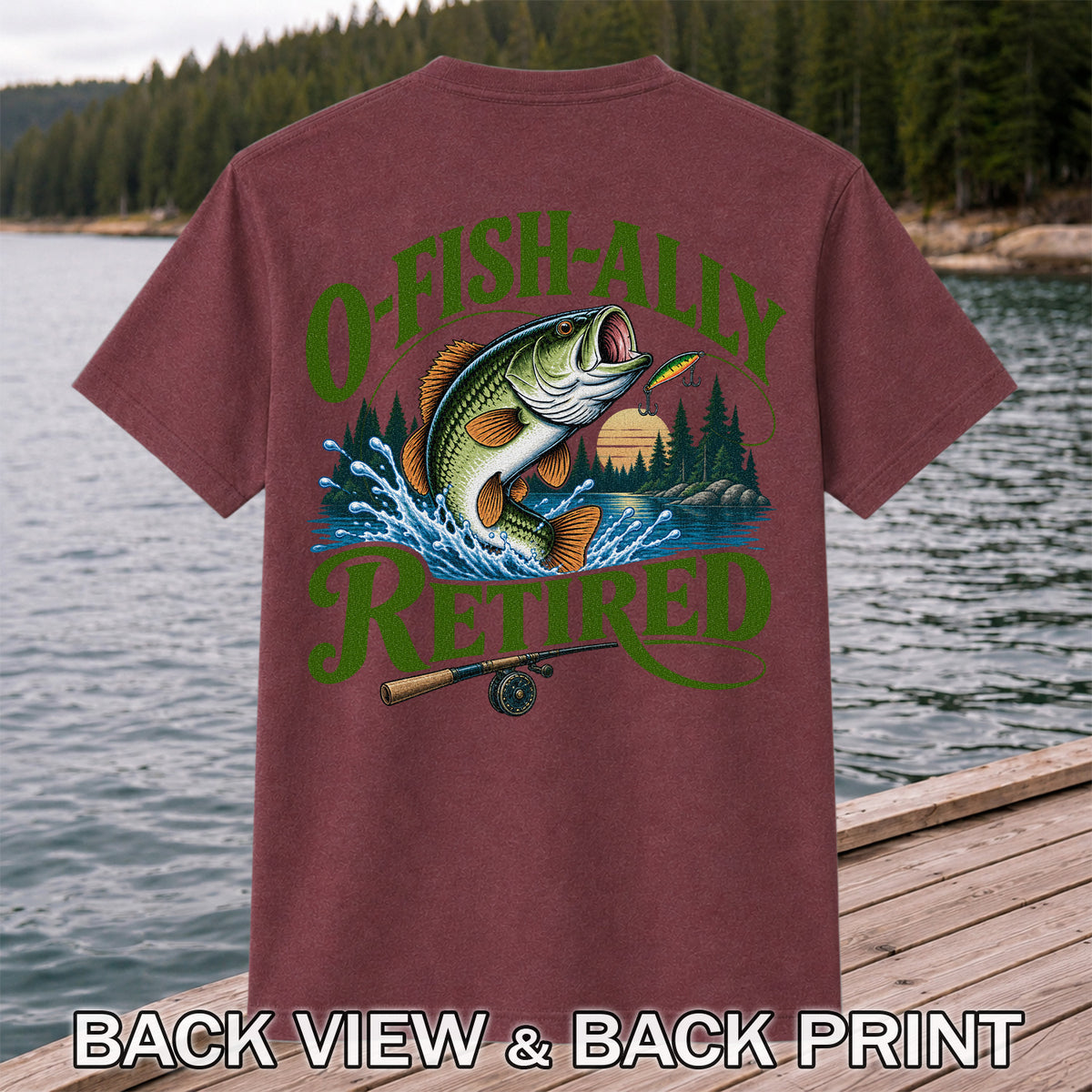 I Fish All Retired Funny Bass Fishing Graphic T-Shirt | Back Print