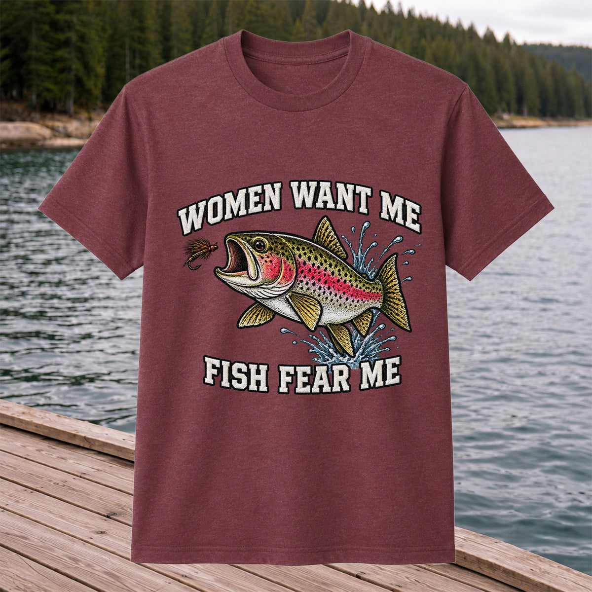 Women Want Me Fish Fear Me Rainbow Trout Fishing T-Shirt