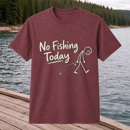 No Fishing Today Sad Angler Funny Fishing T-Shirt