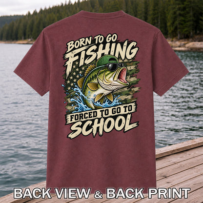 Born to Go Fishing Forced to Go to School Bass Graphic T-Shirt | Back Print