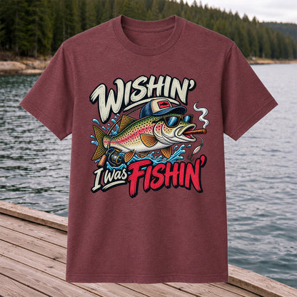 Wishin' I Was Fishin' Funny Rainbow Trout Fishing T-Shirt