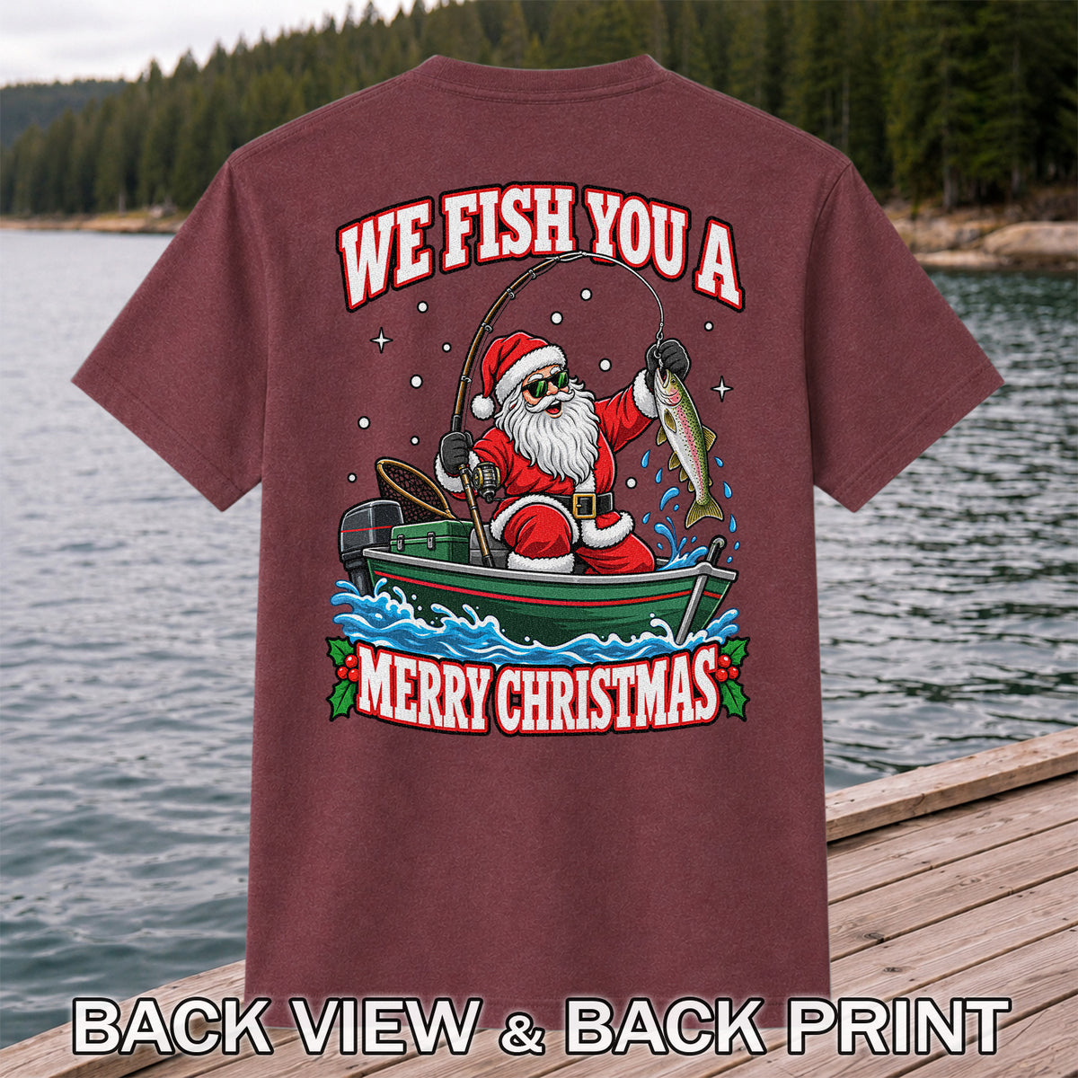 We Fish You a Merry Christmas Santa and Rainbow Trout Fishing T-Shirt | Back Print