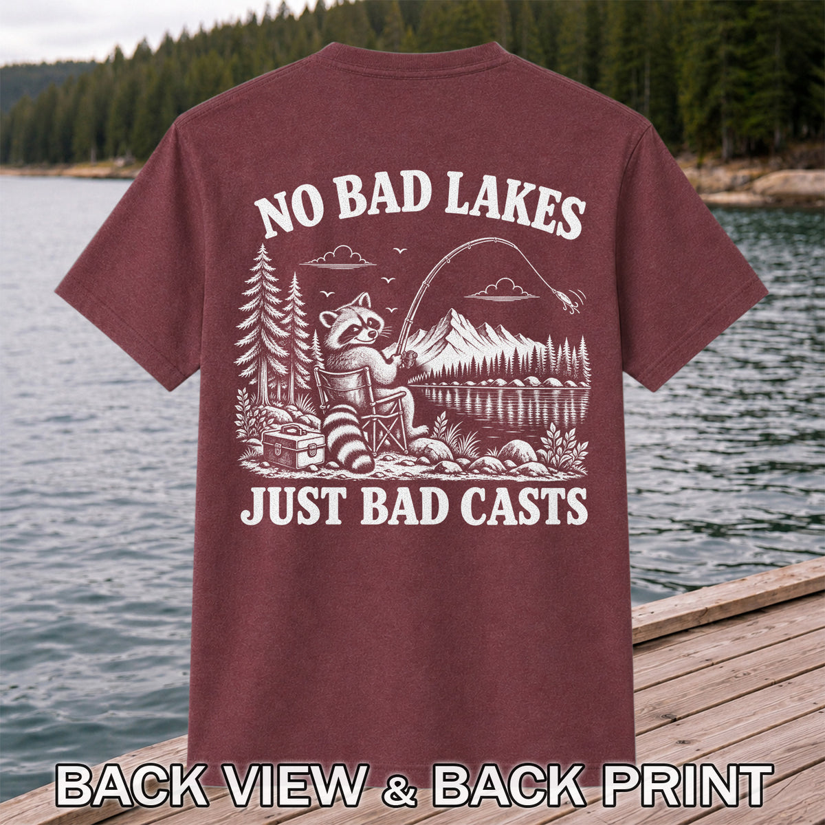 No Bad Lakes Just Bad Casts Raccoon Fishing T-Shirt | Back Print
