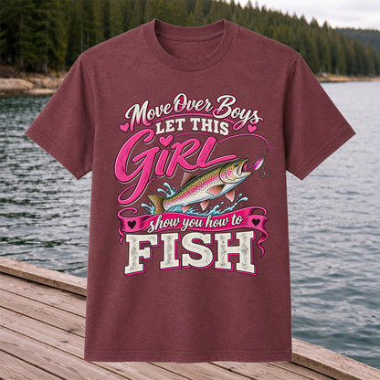 Move Over Boys Let This Girl Show You How to Fish Rainbow Trout Fishing T-Shirt