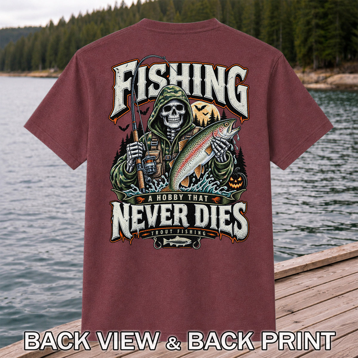 Fishing A Hobby That Never Dies Skeleton Holding Rainbow Trout Halloween T-Shirt | Back Print