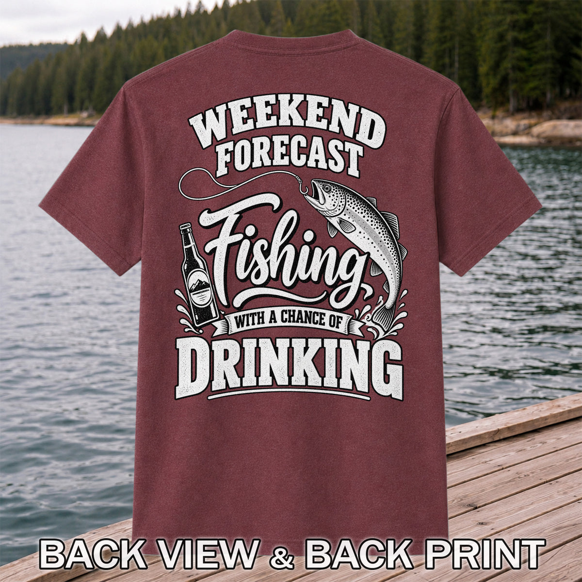 Weekend Forecast Fishing With a Chance of Drinking Trout T-Shirt | Back Print