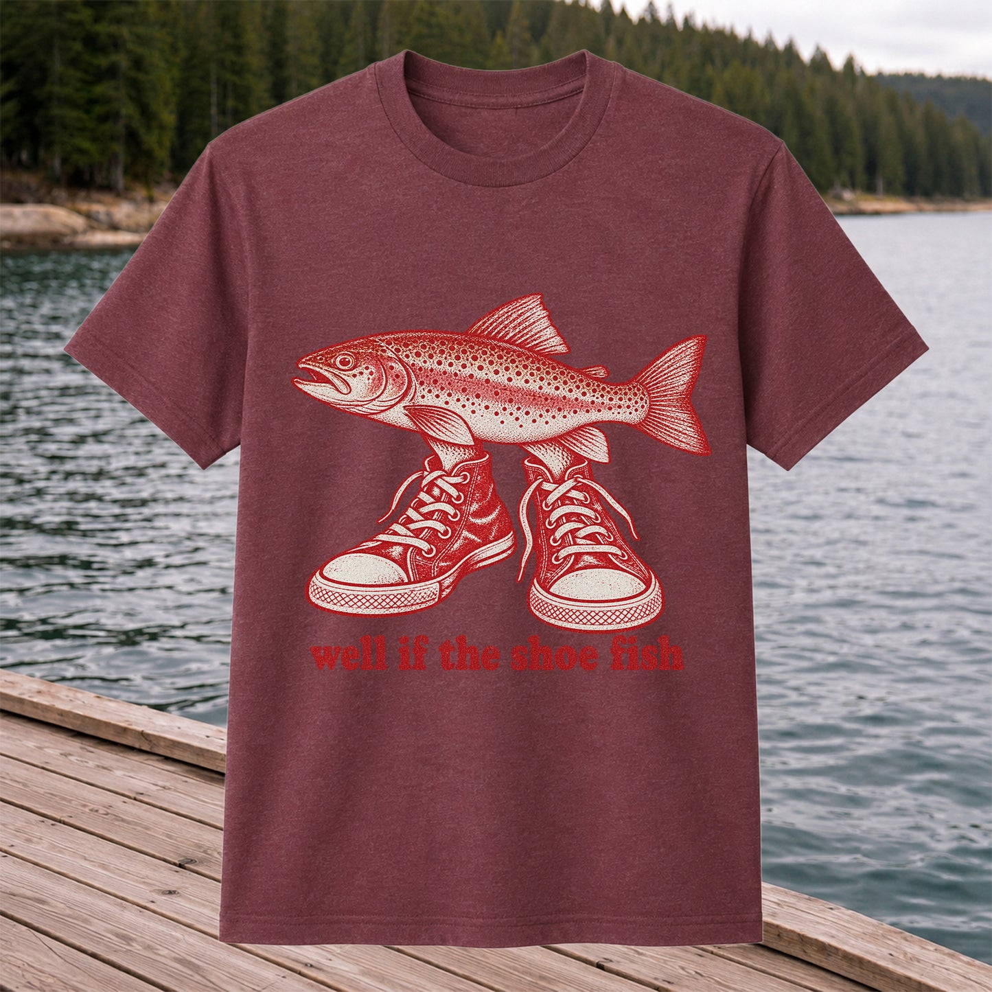 Well If the Shoe Fish Rainbow Trout Pun Fishing Graphic T-Shirt