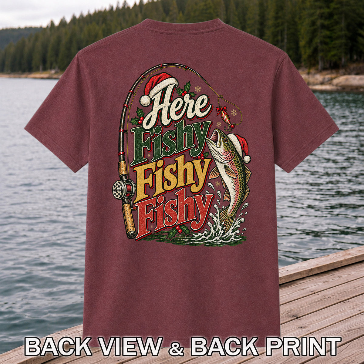 Here Fishy Fishy Fishy Christmas Rainbow Trout Fishing T-Shirt | Back Print