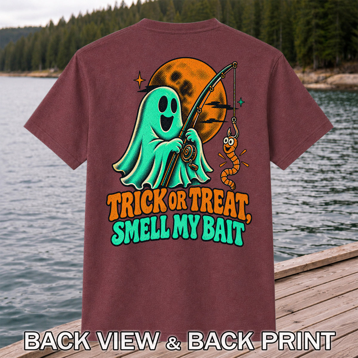Trick or Treat, Smell My Bait Ghost Halloween Fishing T-Shirt | Back Print