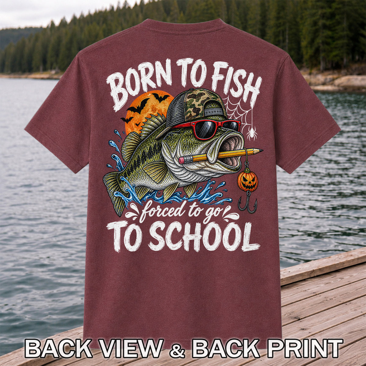 Born to Fish Forced to Go to School Halloween Bass Fishing T-Shirt | Back Print