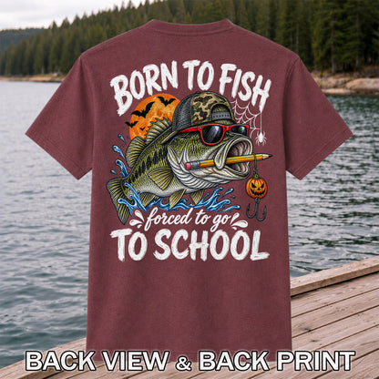 Born to Fish Forced to Go to School Halloween Bass Fishing T-Shirt | Back Print