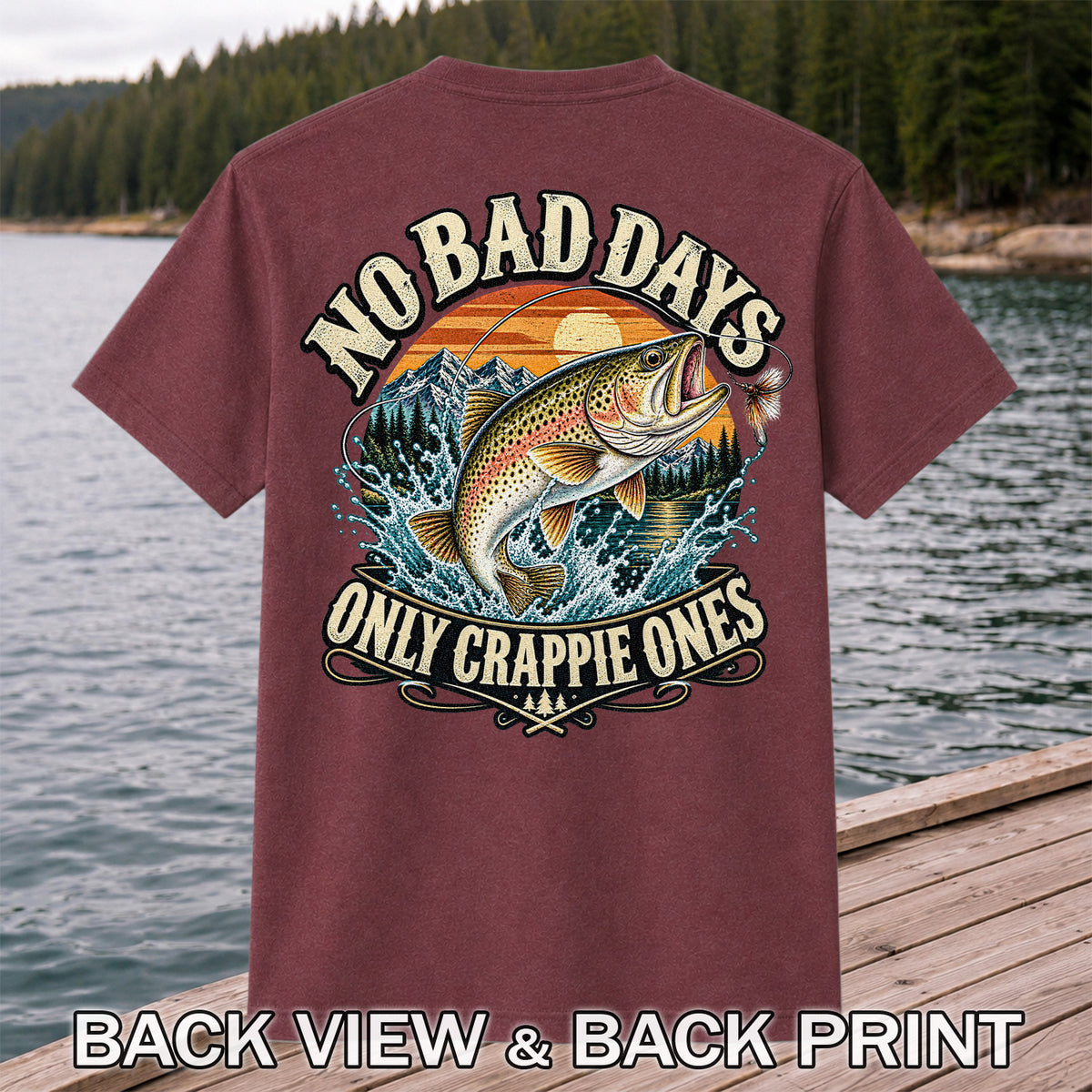 No Bad Days Only Crappie Ones Rainbow Trout Fishing T-Shirt | Back Print