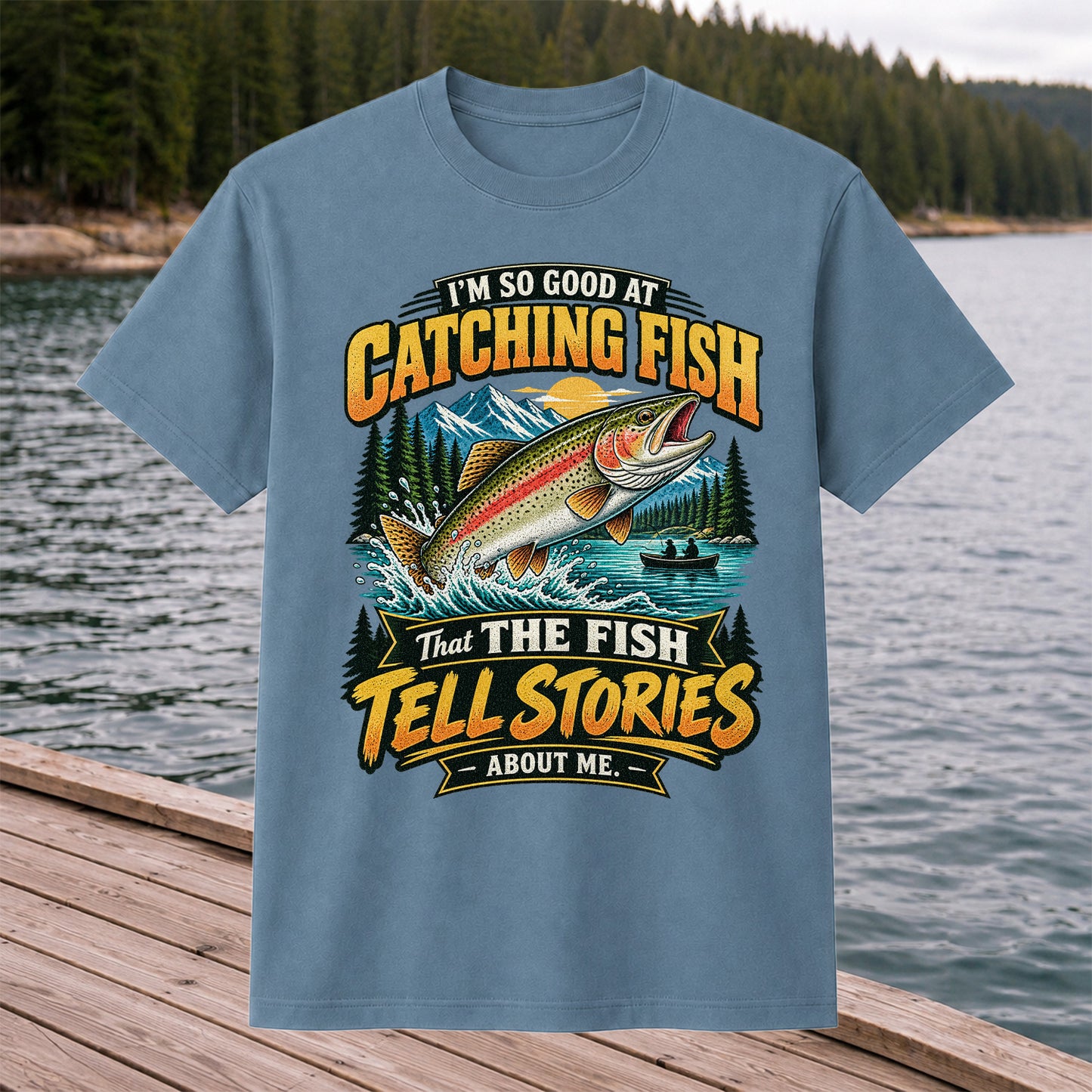 I'm So Good at Catching Fish That the Fish Tell Stories About Me Rainbow Trout Fishing T-Shirt V