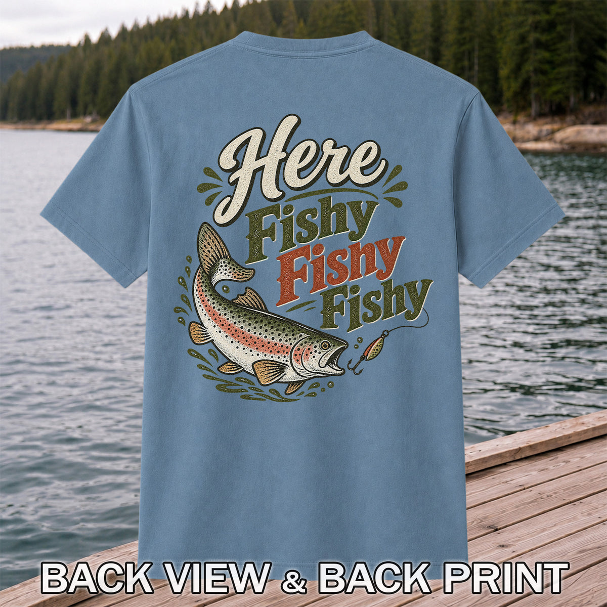 Here Fishy Fishy Rainbow Trout Fishing T-Shirt | Back Print