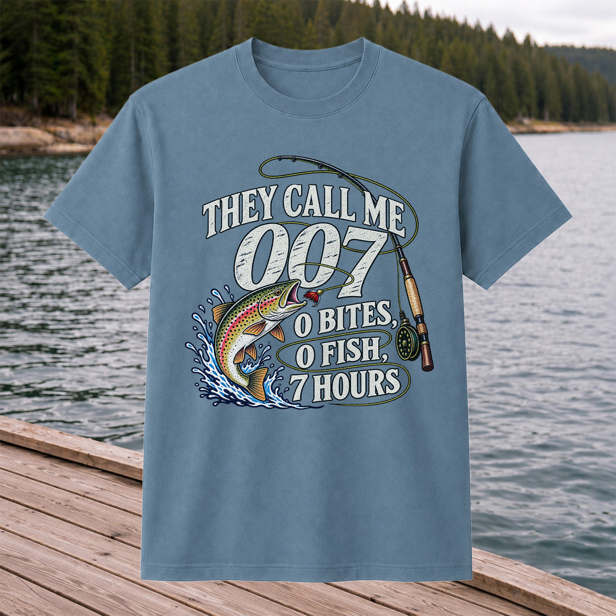 They Call Me 007 0 Bites 0 Fish 7 Hours Funny Trout Fishing T-Shirt
