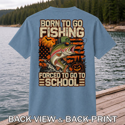 Born to Go Fishing Forced to Go to School Halloween Rainbow Trout T-Shirt | Back Print