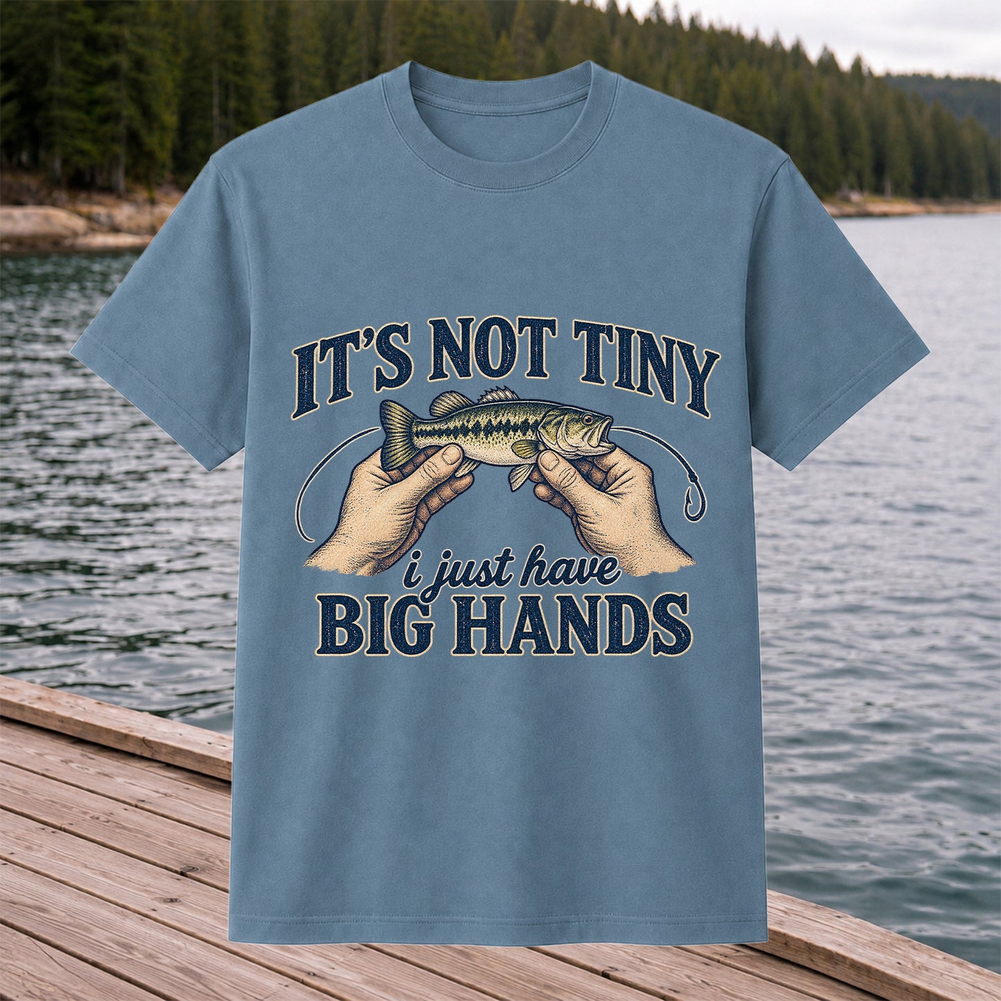 It's Not Tiny I Just Have Big Hands Funny Bass Fishing T-Shirt
