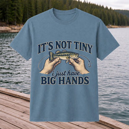It's Not Tiny I Just Have Big Hands Funny Bass Fishing T-Shirt