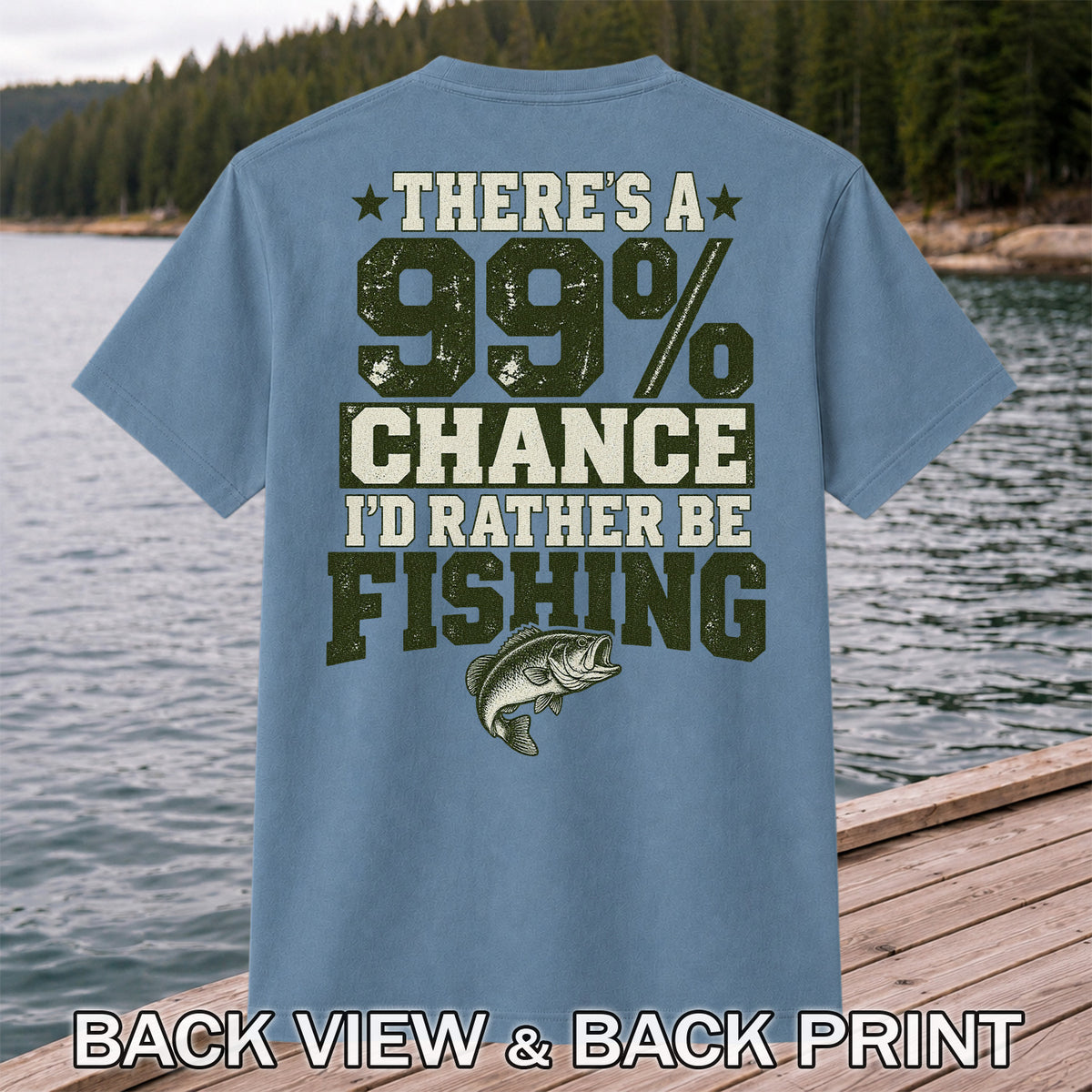 Ninety Nine Percent Fishing Graphic T-Shirt | Back Print