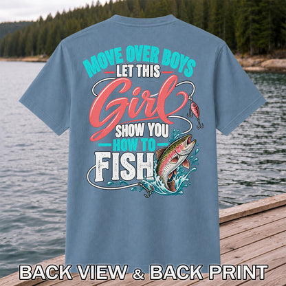 Move Over Boys Let This Girl Show You How to Fish Rainbow Trout Fishing T-Shirt | Back Print