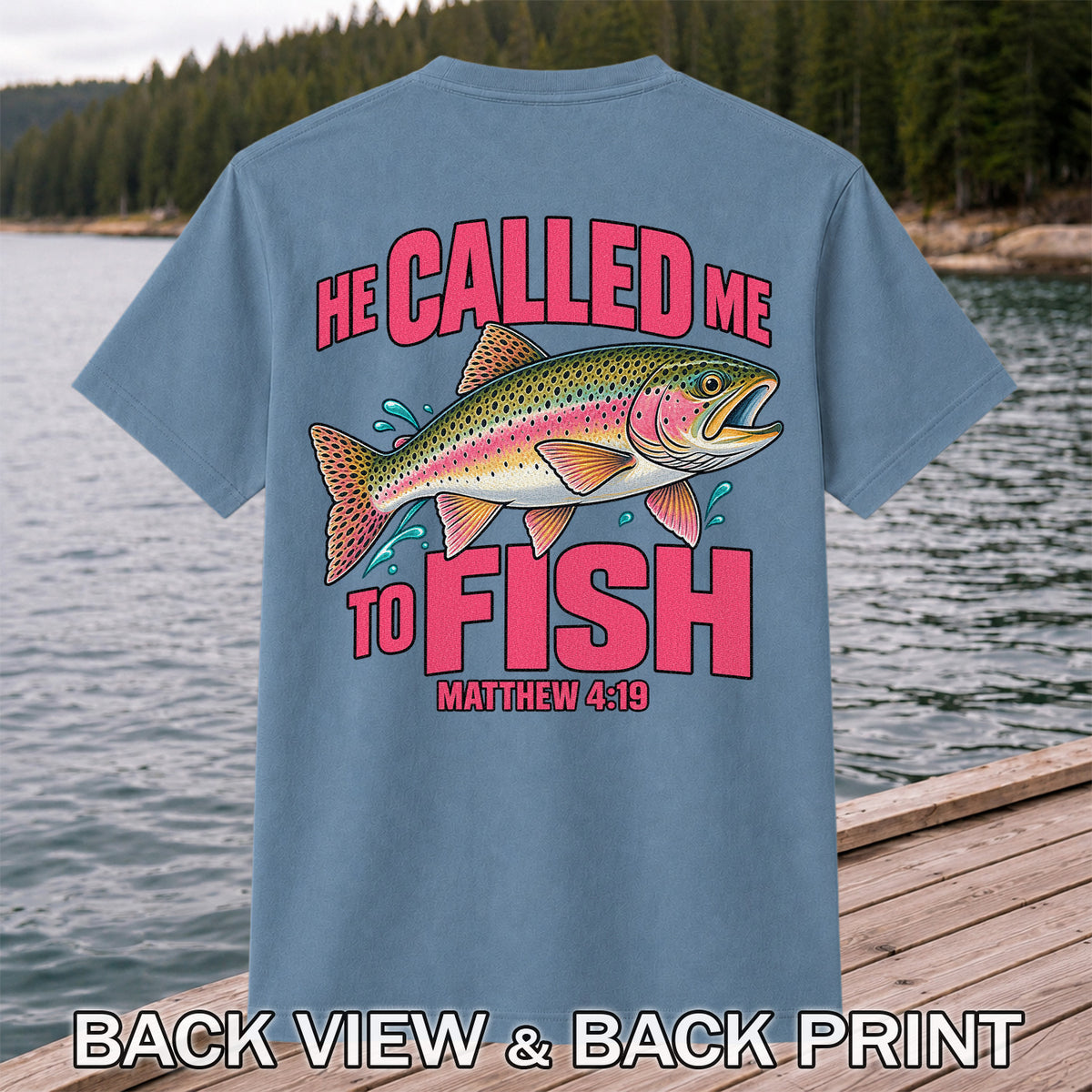 He Called Me to Fish Matthew 4:19 Rainbow Trout Christian Fishing T-Shirt | Back Print