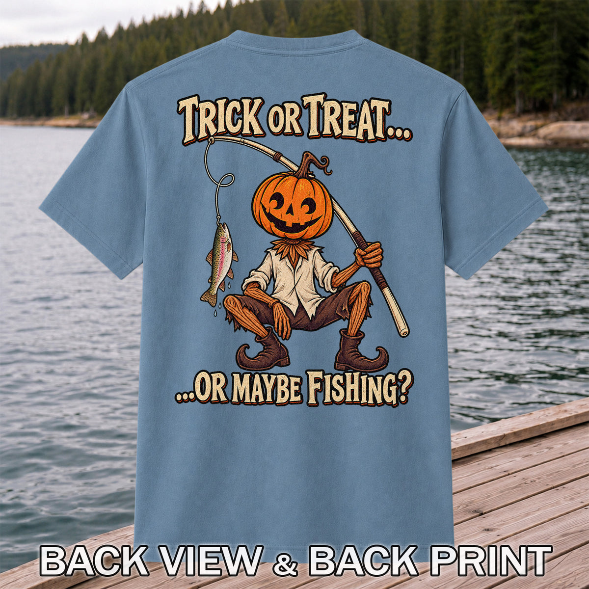Trick or Treat Or Maybe Fishing Pumpkin Angler with Trout Halloween T-Shirt | Back Print