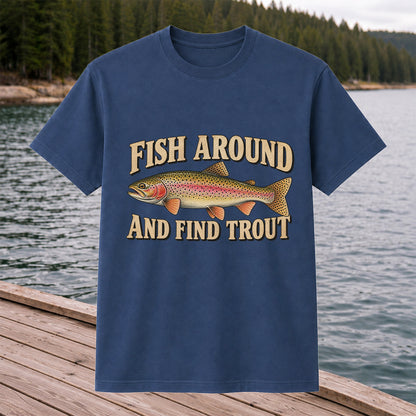 Fish Around and Find Trout Vintage Fishing T-Shirt