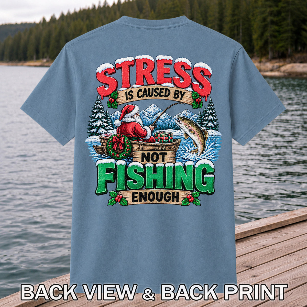 Stress Is Caused by Not Fishing Enough Santa Christmas Trout T-Shirt | Back Print