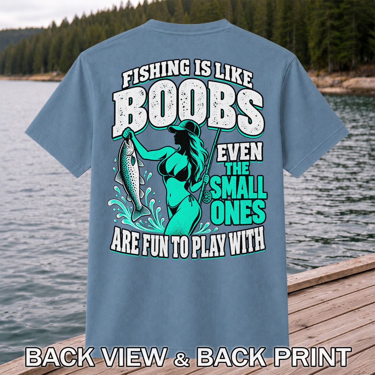 Fishing Is Like Boobs Even the Small Ones Are Fun to Play With Trout Woman T-Shirt | Back Print