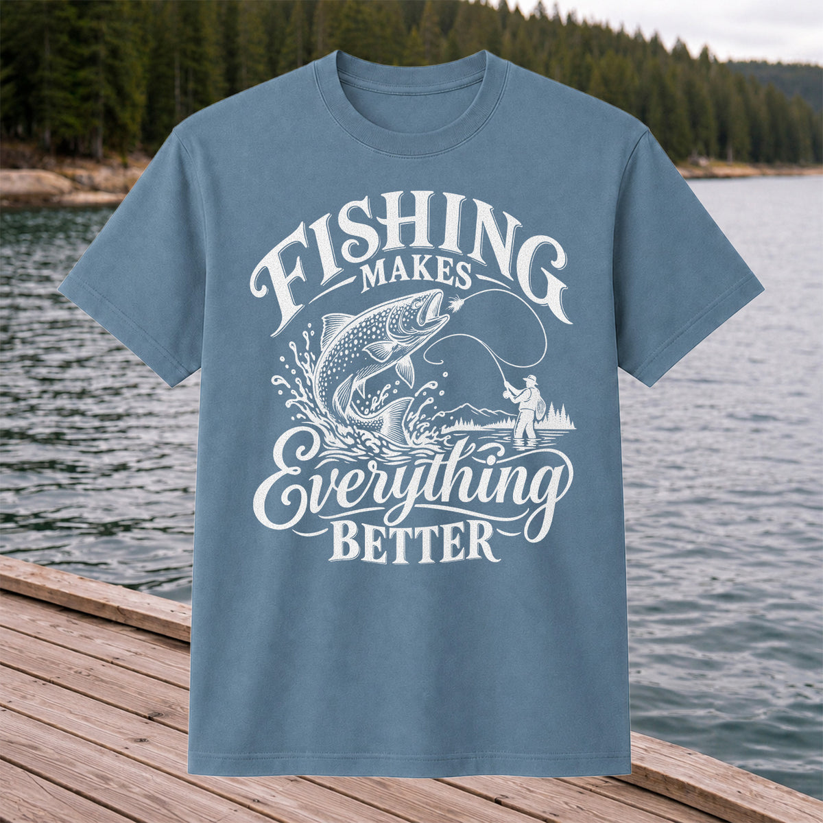 Fishing Makes Everything Better Trout Fly Fishing Graphic T-Shirt