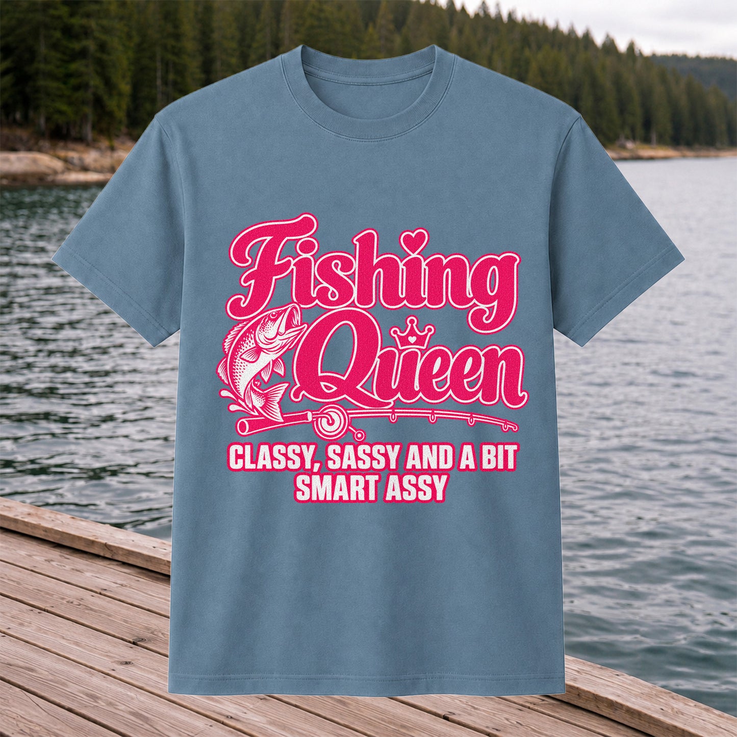 Fishing Queen Classy, Sassy and a Bit Smart Assy Bass Fishing T-Shirt