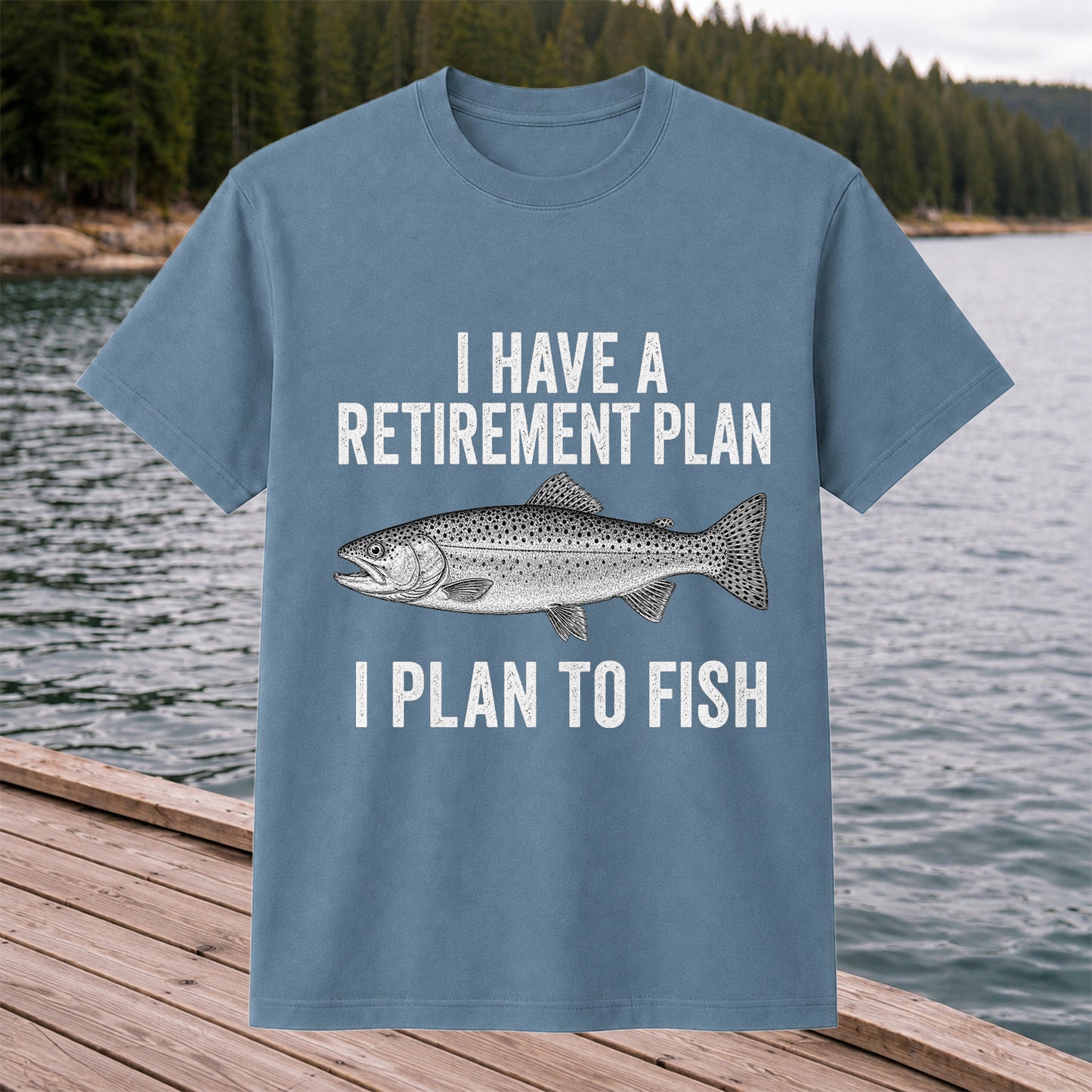 I Have a Retirement Plan I Plan to Fish Funny Trout Fishing T-Shirt