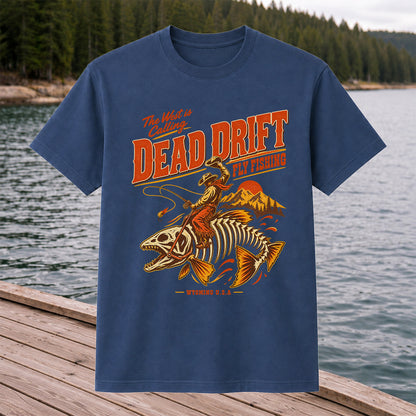 The West Is Calling Dead Drift Fly Fishing Wyoming T-Shirt