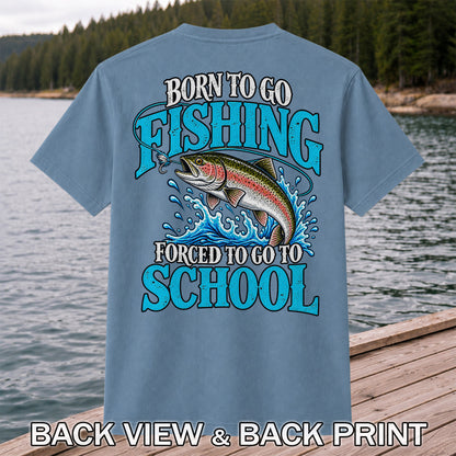 Born to Go Fishing Forced to Go to School Rainbow Tee, Trout T-Shirt | Back Print