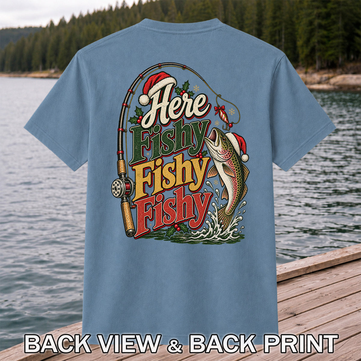 Here Fishy Fishy Fishy Christmas Rainbow Trout Fishing T-Shirt | Back Print