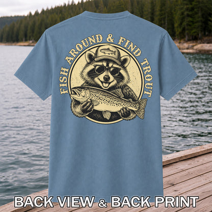 Fish Around & Find Trout Funny Raccoon Fishing T-Shirt | Back Print