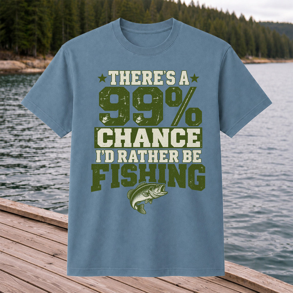 99 Percent Chance I’d Rather Be Fishing Graphic T-Shirt