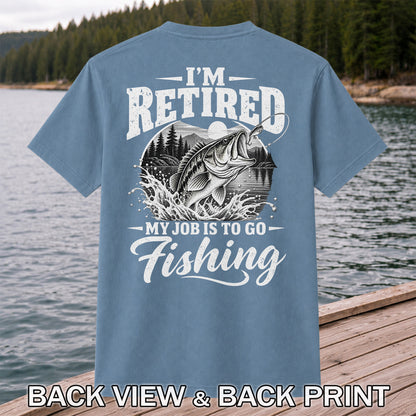 I'm Retired My Job Is to Go Fishing Bass Graphic T-Shirt | Back Print