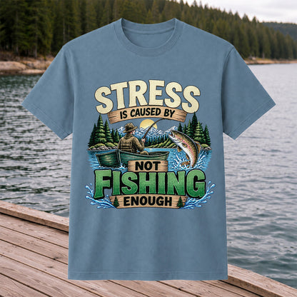 Stress Is Caused by Not Fishing Enough Rainbow Trout and Fishing Boat T-Shirt