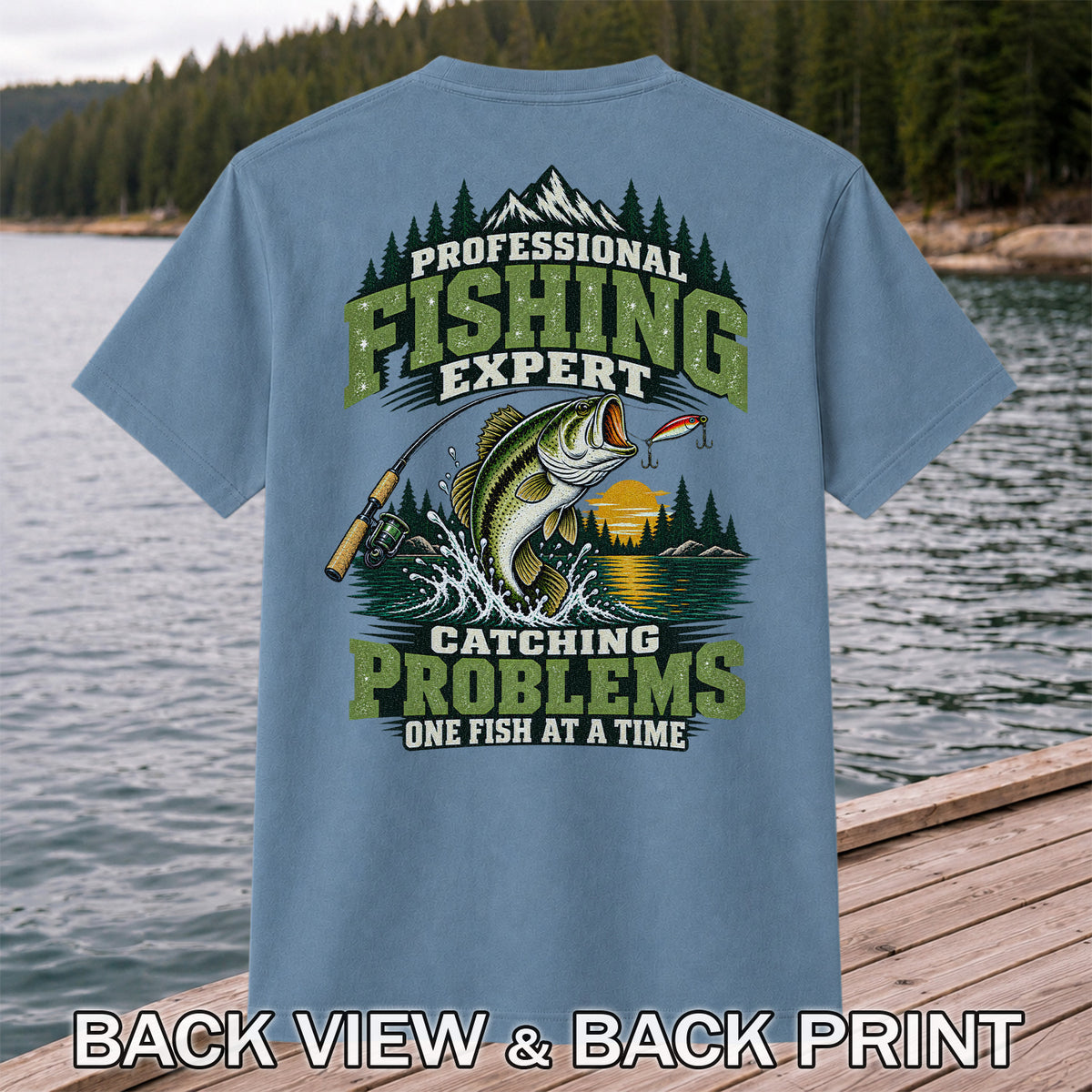 Professional Fishing Expert Catching Problems One Fish at a Time Bass T-Shirt | Back Print