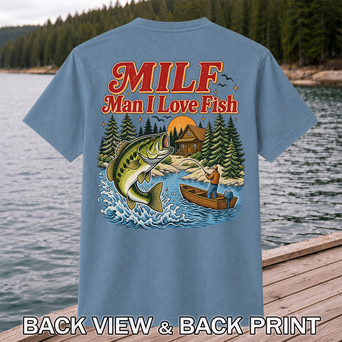 MILF Man I Love Fish Jumping Bass and Cabin Fishing T-Shirt | Back Print