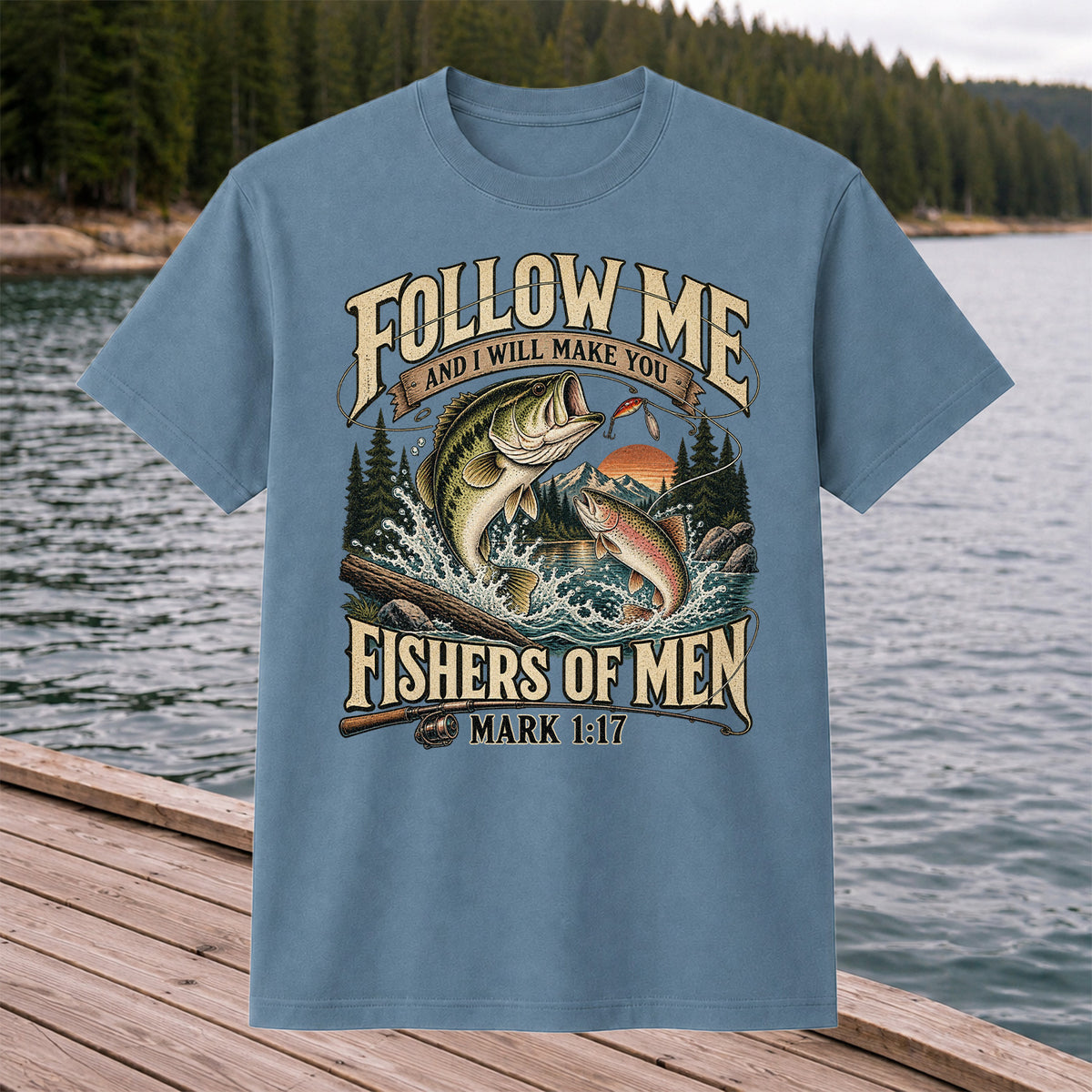 Follow Me and I Will Make You Fishers of Men Mark 1:17 Fishing T-Shirt
