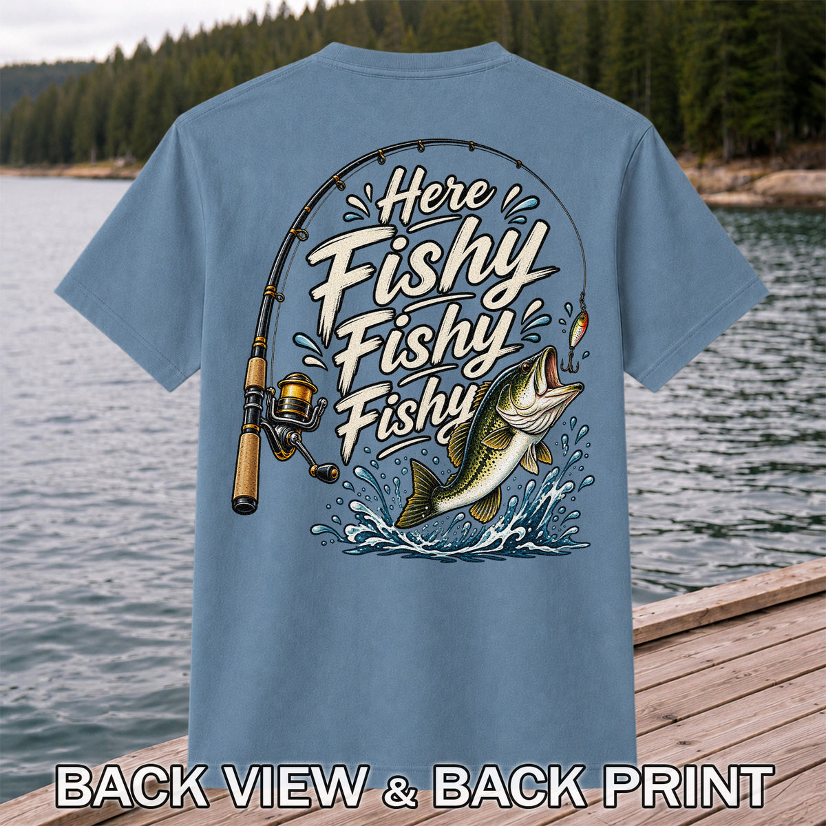 Here Fishy Fishy Fishy Funny Bass Fishing Graphic T-Shirt | Back Print