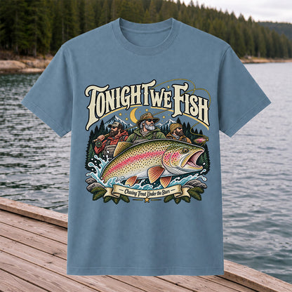Tonight We Fish Chasing Trout Under the Stars Rainbow Trout Fishing T-Shirt