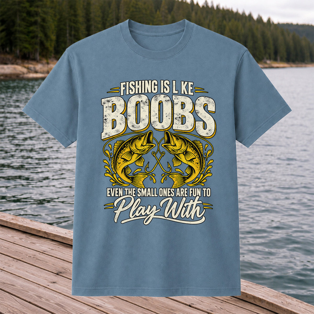 Fishing Is Like Boobs Even the Small Ones Are Fun to Play With Bass T-Shirt