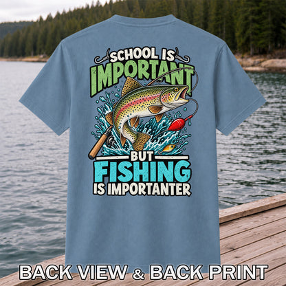 School Is Important But Fishing Is Importanter Rainbow Trout T-Shirt | Back Print