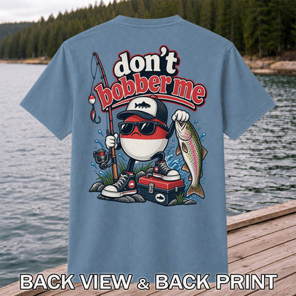 Don't Bobber Me Funny Fishing Bobber Holding Rainbow Trout T-Shirt | Back Print