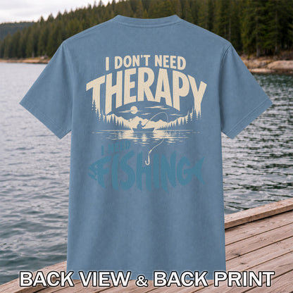 I Don’t Need Therapy I Need Fishing Graphic T-Shirt | Back Print